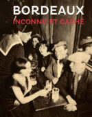 Bordeaux Inconnu et Caché (Ed. Le Festin)