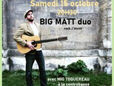 O’Lunch : Samedi 15 octobre, à 20h30,concert BIG MATT duo rock/blues avec Mig Toquereau à la contrebasse